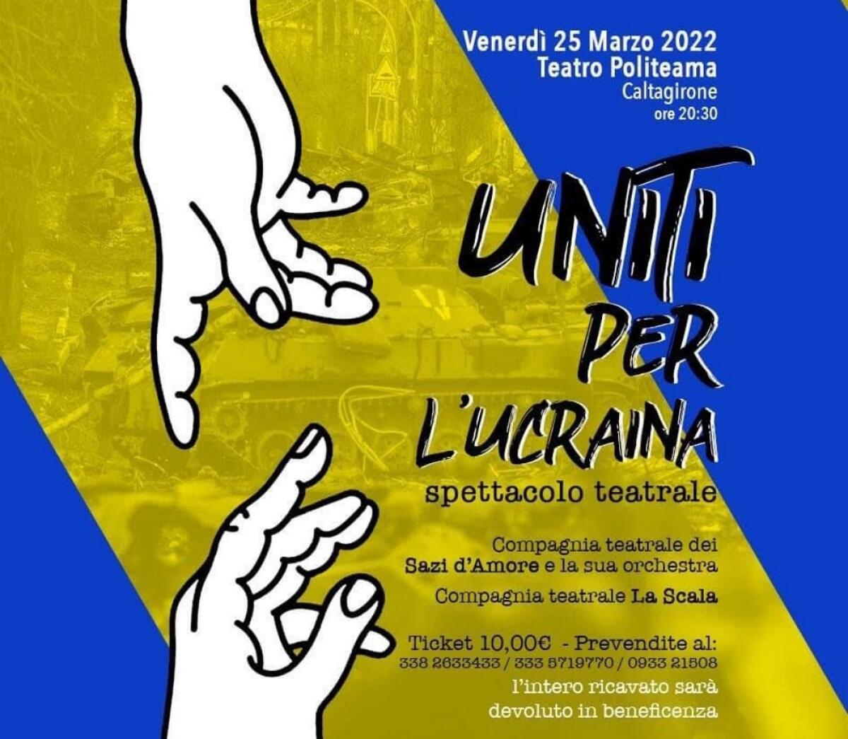 Caltagirone: venerdì 25 marzo, al Politeama, lo spettacolo teatrale di beneficenza "Uniti per l’Ucraina” - 