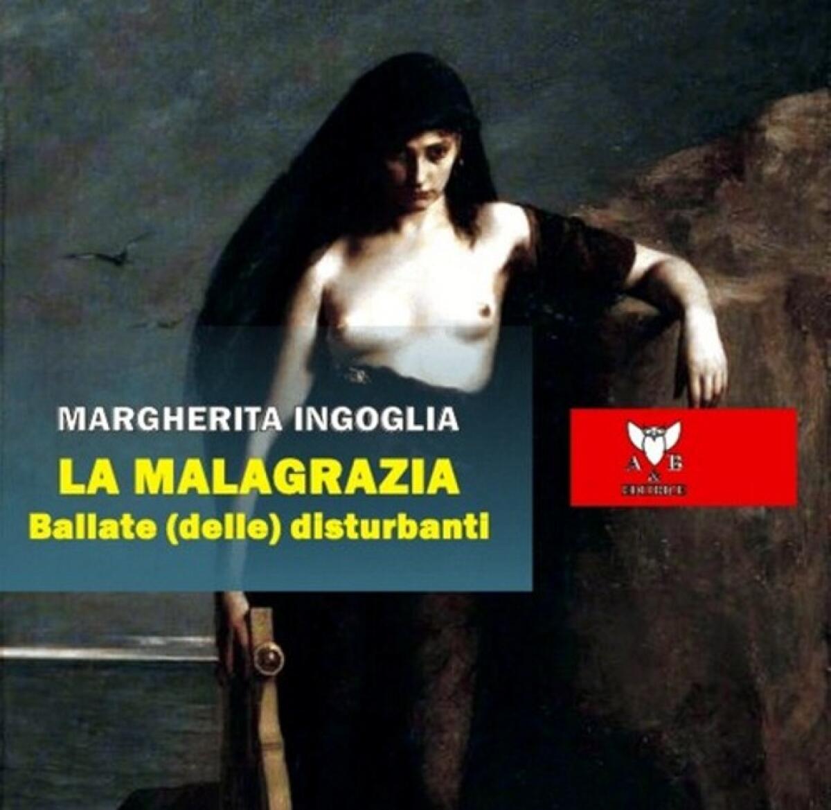 Mineo: sabato 4 febbraio, a Casa Capuana, la presentazione del libro "La malagrazia. Ballate (delle) disturbanti" - 